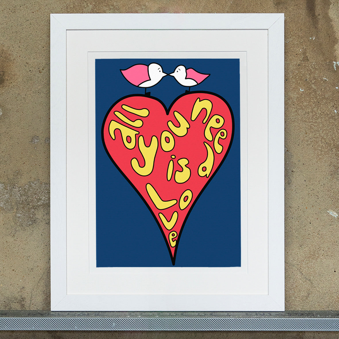 All You Need Is Love - Art Print