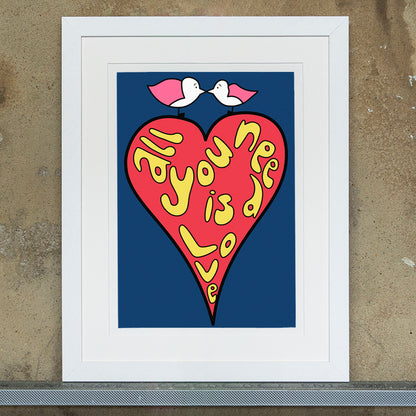 All You Need Is Love - Art Print